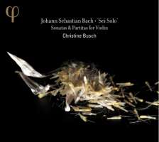 Bach: ‘Sei Solo’ - Sonatas & Partitas for Violin